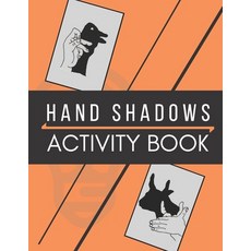 Hand Shadows Activity Book Paperback, Independently Published, English, 9798590132485