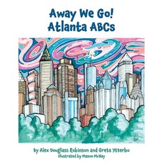 (영문도서) Away We Go! Atlanta Abcs 1 Paperback, Bookbaby, English, 9781098388706