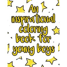 An inspirational coloring book for young boys: A valuable and beautiful coloring book that helps to ... Paperback, Independently Published