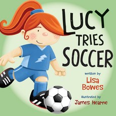 Lucy Tries Soccer Paperback, Orca Book Publishers