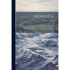 (영문도서) Montreal: Old new Entertaining Convincing Fascinating. Editorial Staff: Lorenzo Prince [a... Paperback, Legare Street Press, English, 9781021437259