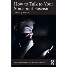 (영문도서) How to Talk to Your Son about Fascism Paperback, Routledge, English, 9781032472539