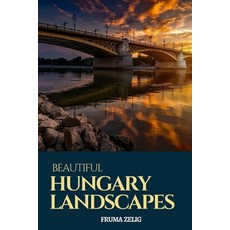 Beautiful Hungary Landscapes: An Adult Picture Book and Nature City Travel Photography Images with N... Paperback, Independently Published, English, 9798693412408