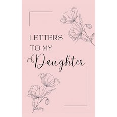 (영문도서) Letters to My Daughter: A collection of memories and timeless wisdom (hardback) Hardcover, Lulu and Bell, English, 9781839904738 Lulu and Bell, English, 9781839904738
