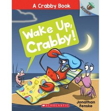Wake Up Crabby!: An Acorn Book (a Crabby Book #3): Volume 3 : An Acorn Book, Scholastic Inc.