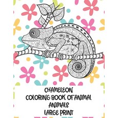 Coloring Book of Animal - Animals - Large Print - Chameleon Paperback, Independently Published