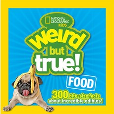 Weird But True Food: 300 Bite-Size Facts about Incredible Edibles Library Binding, National Geographic Kids, English, 9781426318726