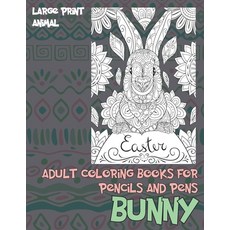 Adult Coloring Books for Pencils and Pens - Animal - Large Print - Bunny Paperback, Independently Published, English, 9798712954414