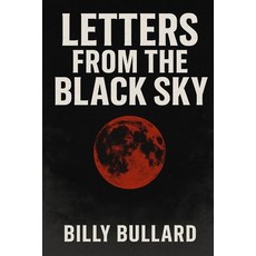 (영문도서)Letters from the Black Sky Paperback, Independently Published, English, 9798287253042
