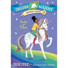 Unicorn Academy Nature Magic #4: Aisha and Silver, Random House Books for Youn...