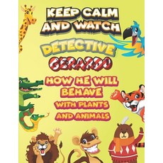 keep calm and watch detective Gerardo how he will behave with plant and animals: A Gorgeous Coloring... Paperback, Independently Published, English, 9798586882134