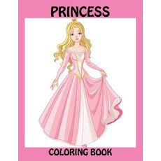 Princess Coloring Book: Princess Coloring Book for Girls Stress Relieving Designs for Relaxation Edi... Paperback, Independently Published
