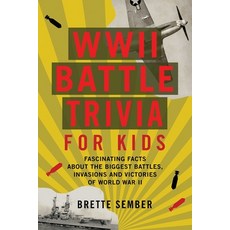 WWII Battle Trivia for Kids: Fascinating Facts about the Biggest Battles Invasions and Victories o... Paperback, Ulysses Press, English, 9781646041824