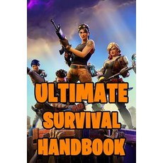 (영문도서) Ultimate Survival Handbook: All-In-One Battle Royale Survival Game Guide Book. Secrets Hints... Paperback, Independently Published, English, 9781070583587