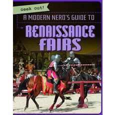 (영문도서) A Modern Nerd's Guide to Renaissance Fairs Paperback, Gareth Stevens Publishing, English, 9781538240229
