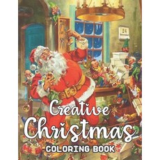 Creative Christmas Coloring Book: An Adult Coloring Book Featuring Beautiful Winter Scenes Relaxing... Paperback, Independently Published