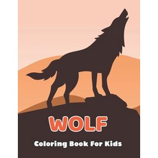 Wolf Coloring Book For Kids: Funny and Easy Wolf Coloring Book for