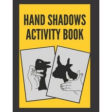 Hand Shadows Activity Book Paperback, Independently Published, English, 9798589950687