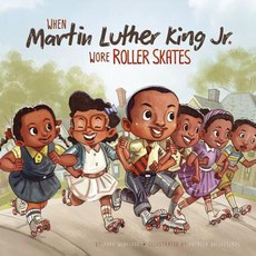 When Martin Luther King Jr. Wore Roller Skates Hardcover, Picture Window Books