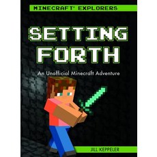 (영문도서) Setting Forth: An Unofficial Minecraft(r) Adventure Paperback, West 44 Books, English, 9781538384107