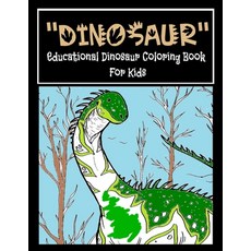 Dinosaur Educational Dinosaur Coloring Book For Kids: Dinosaur Coloring Book for Kids Ages 4-8 Fant... Paperback, Independently Published, English, 9798550096352