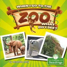 When I Go to the Zoo What Do I See? Paperback, Crabtree Seedlings, English, 9781427129727