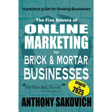 (영문도서) The Five Drivers of Online Marketing for Brick & Mortar Businesses Paperback, Nexs Publishing, English, 9798330496921