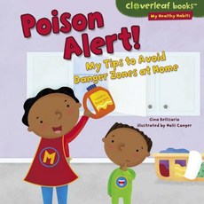 (영문도서) Poison Alert!: My Tips to Avoid Danger Zones at Home Library Binding, Millbrook Press (Tm), English, 9781467713535