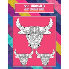 Adult Coloring Books Stress Relieving Mandalas - 100 Animals Paperback, Independently Published