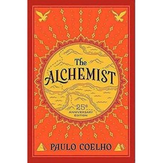 The Alchemist 25th Anniversary A Fable About Following Your Dream