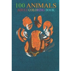 100 Animals: Asia Jungle Animal Paw Idea Tiger An Adult Wild Animals Coloring Book with Lions Eleph... Paperback, Independently Published, English, 9798551309383