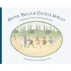 Silver Bells and Cockle Shells: Illustrated Classic Nursery Rhymes Hardcover, Floris Books