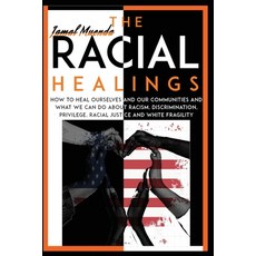 The Racial Healings: How to Heal Ourselves and Our Communities and what We can Do about Racism Disc... Paperback, Marco Anzalone, English, 9781801094245