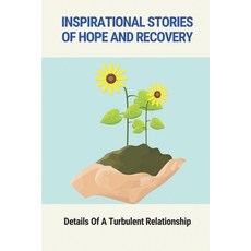 (영문도서) Inspirational Stories Of Hope And Recovery: Details Of A Turbulent Relationship: Inspirationa... Paperback, Independently Published, English, 9798516578915
