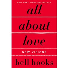 All about Love:New Visions, All about Love, Hooks, Bell(저),William Morro.., William Morrow & Company