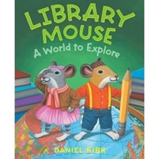 Library Mouse: A World to Explore : A World to Explore, Harry N Abrams Inc