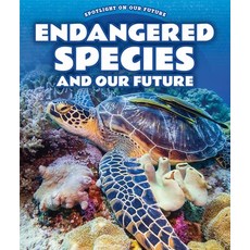 (영문도서) Endangered Species and Our Future Library Binding, PowerKids Press, English, 9781725323926