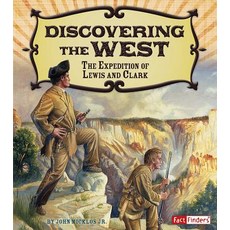Discovering the West: The Expedition of Lewis and Clark Library Binding, Capstone Press