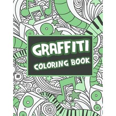 Graffiti Coloring Book: Best Big Street Art Colouring Books for