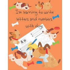 I'm learning to write letters and numbers with dogs: letter tracing books for kids ages 4-8 pages f... Paperback, Independently Published