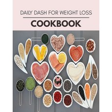 Daily Dash For Weight Loss Cookbook: Plant-Based Diet Program That Will Transform Your Body with a C... Paperback, Independently Published, English, 9798597102450