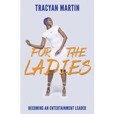 (영문도서) For the Ladies: Becoming an Entertainment Leader Paperback, Independently Published, English, 9798339104995