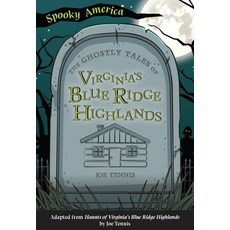 (영문도서) The Ghostly Tales of Virginia's Blue Ridge Highlands Paperback, Arcadia Children's Books, English, 9781467198288
