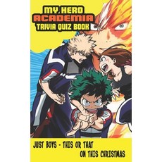 Just Boys - This or That- On This Christmas: MY HERO ACADEMIA QUIZ: ANIME MANGA TRIVIA BOOKS FOR KID... Paperback, Independently Published, English, 9798577707019