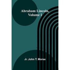 (영문도서) Abraham Lincoln Volume I Paperback, Alpha Edition, English, 9789362993885