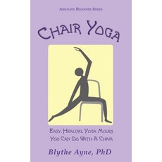 (영문도서) Chair Yoga: Easy Healing Yoga Moves You Can Do With a Chair Hardcover, Emerson & Tilman, Publishers, English, 9781957272580