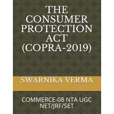 The Consumer Protection Act(copra-2019): Commerce-08 Nta Ugc Net/Jrf/Set Paperback, Independently Published