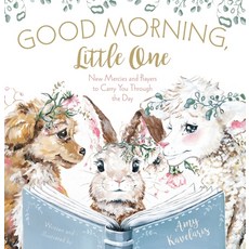 (영문도서) Good Morning Little One: New Mercies and Prayers to Carry You Through the Day Hardcover, Thomas Nelson, English, 9781400231942