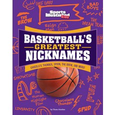 Basketball's Greatest Nicknames: Chocolate Thunder Spoon the Brow and More! Paperback, Capstone Press, English, 9781663920416