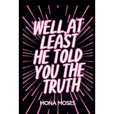 (영문도서) Well At Least He Told You The Truth Paperback, Div9ne Link Publishing Group, English, 9798348527600